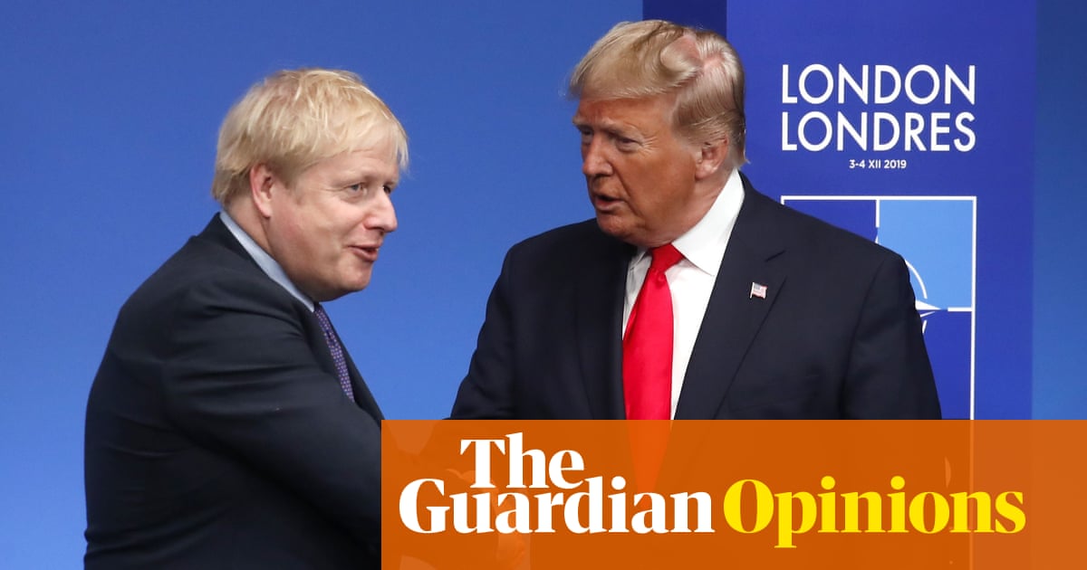 The Guardian view on Trump and Johnson: a toxic alliance | Editorial